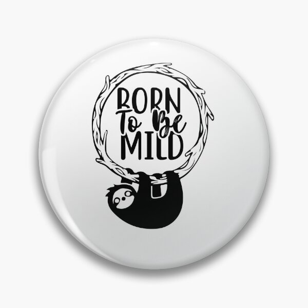Item preview, BORN TO BE MILD  FUNNY SLOTH QUOTE sticker for extrovert people who loves sloths designed and sold by GhostAmine.