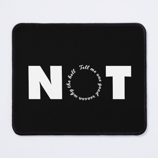 Item preview, Tell me one good reason why the hell NOT? designed and sold by Urosek.