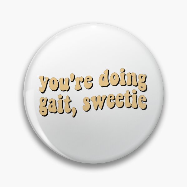 Item preview, You're doing gait, sweetie designed and sold by retro10.