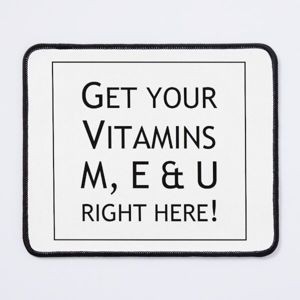 Item preview, Get your Vitamins M, E & U... - BLACK FONT designed and sold by nature. electrified..