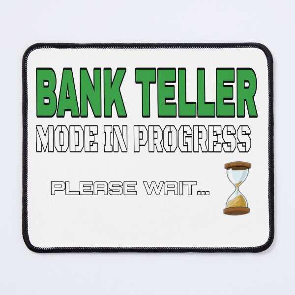Item preview, Bank Teller Mode In Progress designed and sold by sparkzeno.