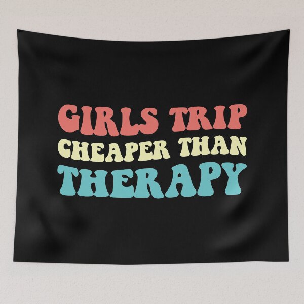 Item preview, Girls Trip Cheaper Than Therapy III designed and sold by Lemon Pepper.