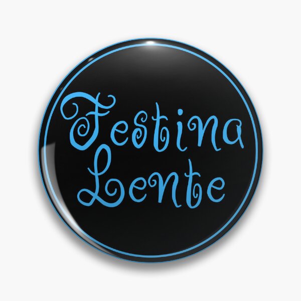 Item preview, Festina Lente - Make Haste Slowly - Latin Phrases designed and sold by JourneyCreative.