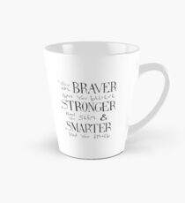 You are Braver Tall Mug