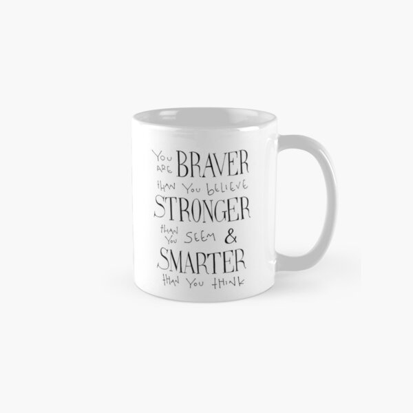 You are Braver Classic Mug