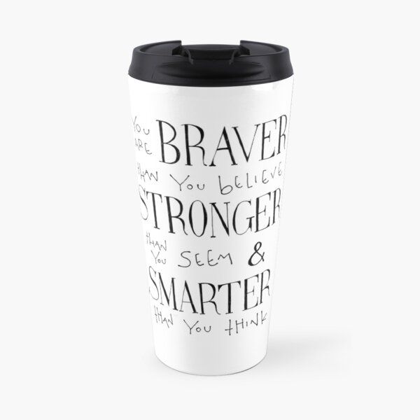 You are Braver Travel Mug