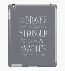 You are Braver iPad Case/Skin