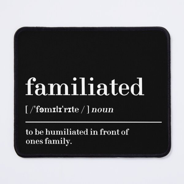 Item preview, Familiated Definition designed and sold by MUSThaveprint.