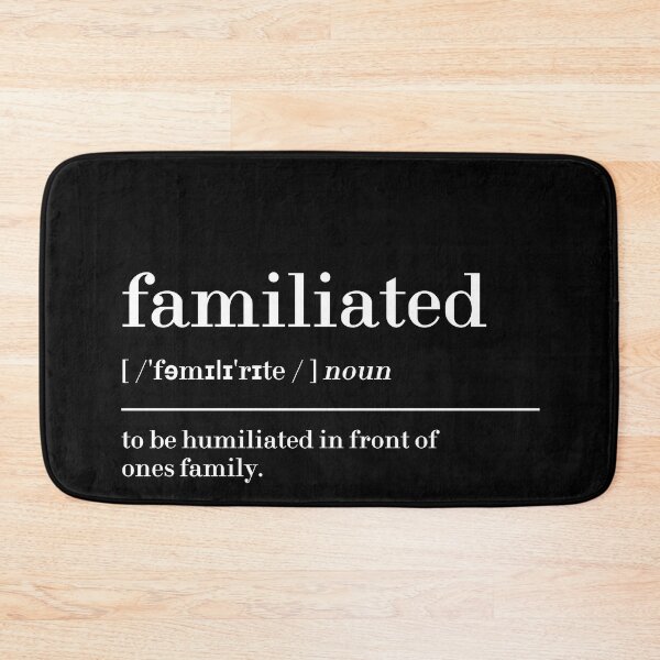 Item preview, Familiated Definition designed and sold by MUSThaveprint.