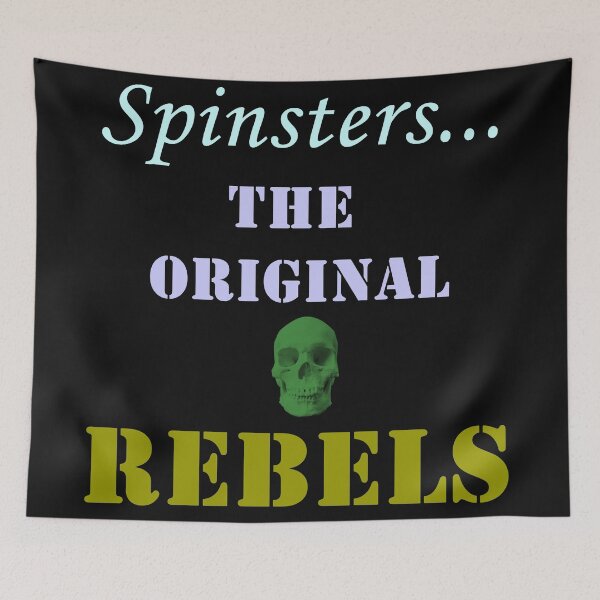 Item preview, Spinsters... The Original Rebels designed and sold by Discordant Dreams Art.