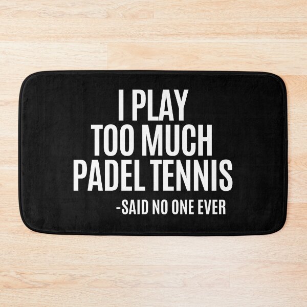 Item preview, I play too much PADEL TENNIS... said no one ever! designed and sold by Apollonas.