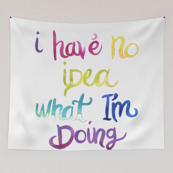Item preview, Emma Jones Art - No tengo idea de lo que estoy haciendo designed and sold by emmajonesart.