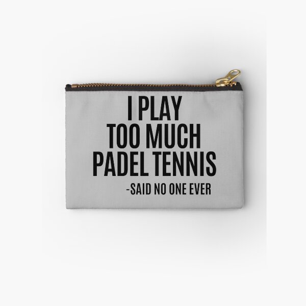 Item preview, I play too much PADEL TENNIS... said no one ever! designed and sold by Apollonas.