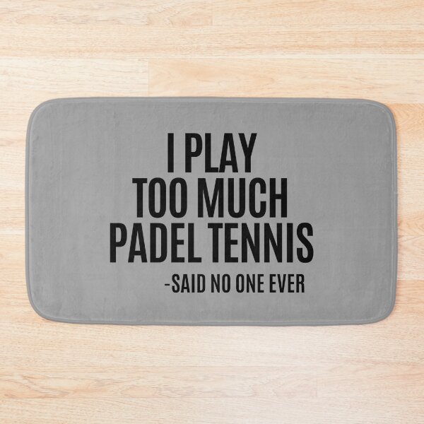Item preview, I play too much PADEL TENNIS... said no one ever! designed and sold by Apollonas.