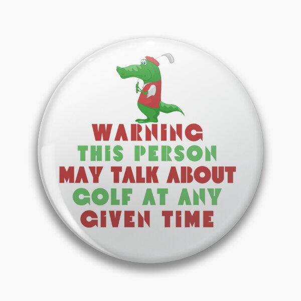 Item preview, Warning this person may talk about  golf at any given time  designed and sold by Douniaya.