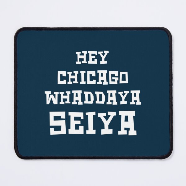 Item preview, Hey Chicago Whaddaya Seiya   designed and sold by Linenfoxx.