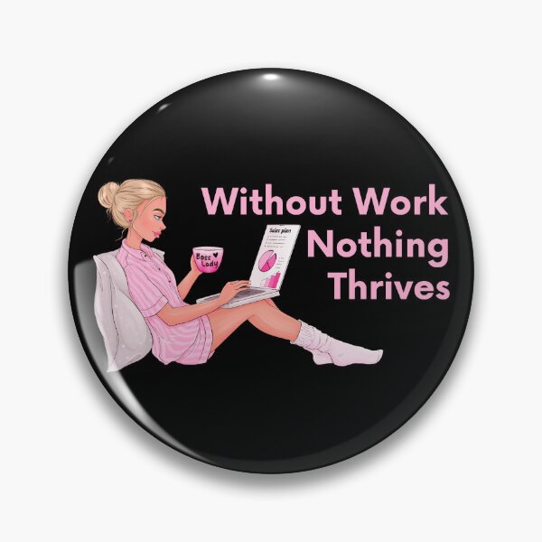 Item preview, Without Work Nothing Thrives Funny Gifts for Workaholic Gril designed and sold by nquestiaa.