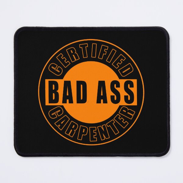 Item preview, Certified Bad Ass Carpenter designed and sold by 1guy1girl.