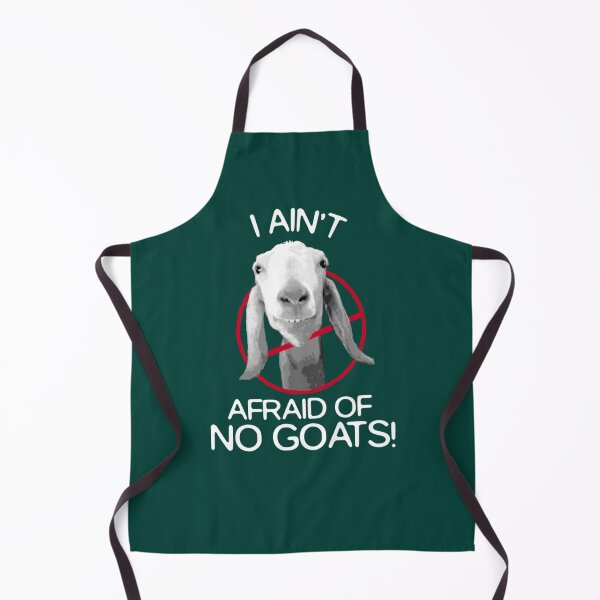 Item preview, I Ain_t Afraid of No Goats designed and sold by Linenfoxx.