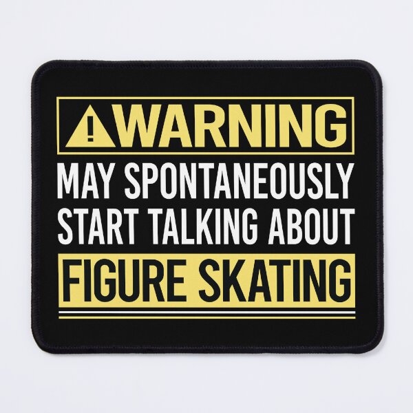 Item preview, Warning About Figure Skating designed and sold by WrightTrouble.
