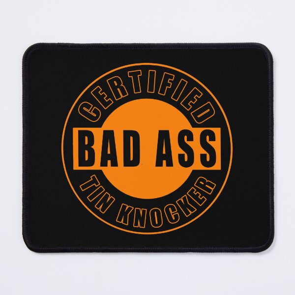 Item preview, Certified Bad Ass Tin Knocker designed and sold by 1guy1girl.