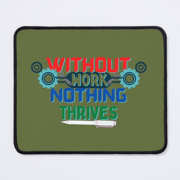 Item preview, without work nothing thrives designed and sold by NikkosDesigns.