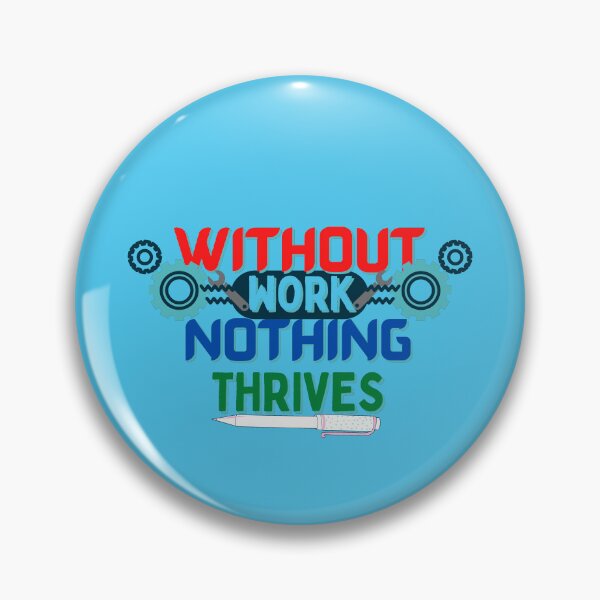 Item preview, without work nothing thrives designed and sold by NikkosDesigns.