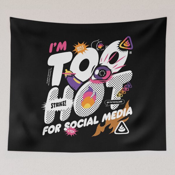 Item preview, Too Hot For Social Media designed and sold by raffaus.