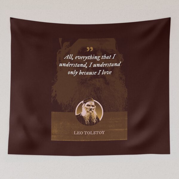 Item preview, Leo Tolstoy - All, everything that I understand, I understand only because I love designed and sold by Syahrasi.