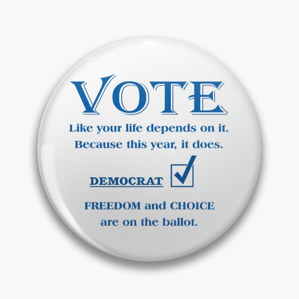 Item preview, VOTE Like your life depends on it. DEMOCRAT. FREEDOM & CHOICE designed and sold by Robirk.