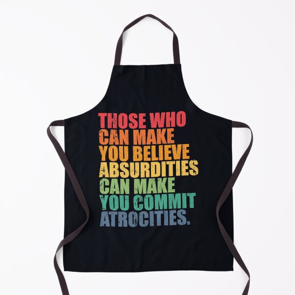 Item preview, Believing absurdities can make you commit atrocities designed and sold by SweetLog.