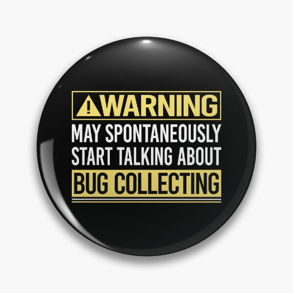 Item preview, Warning About Bug Collecting Insect Insects Bugs designed and sold by WrightTrouble.