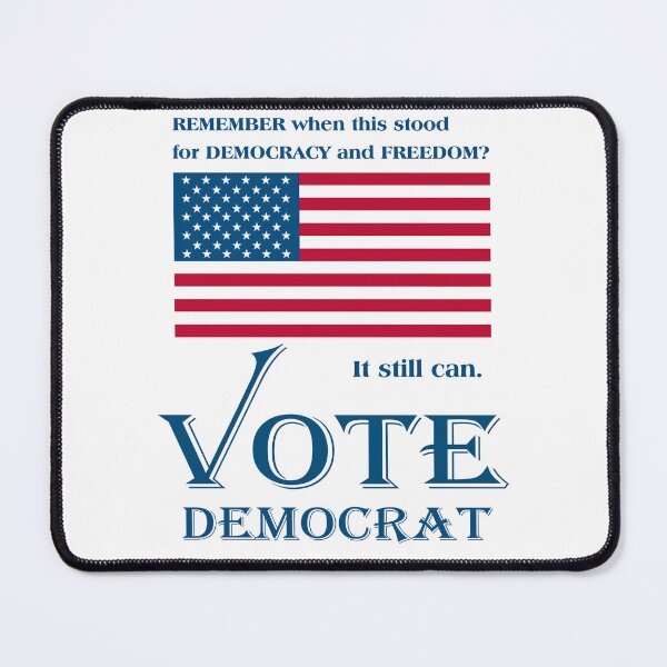 Item preview, VOTE DEMOCRAT. Remember when the U.S. Flag stood for Democracy and Freedom? designed and sold by Robirk.