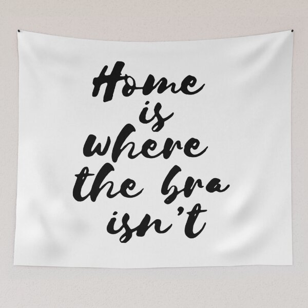 Item preview, Home is where the bra isn't designed and sold by MissCharm.