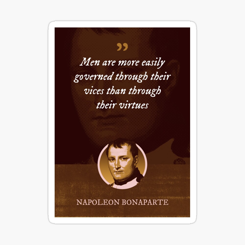 Napoleon Bonaparte - Take time to deliberate, but when the time for action  has arrived, stop thinking and go in | Poster