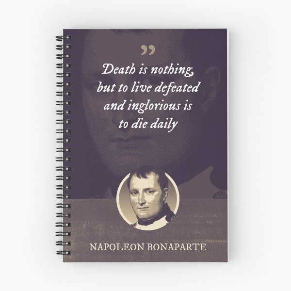 Item preview, Napoleon Bonaparte - Death is nothing, but to live defeated and inglorious is to die daily designed and sold by Syahrasi.
