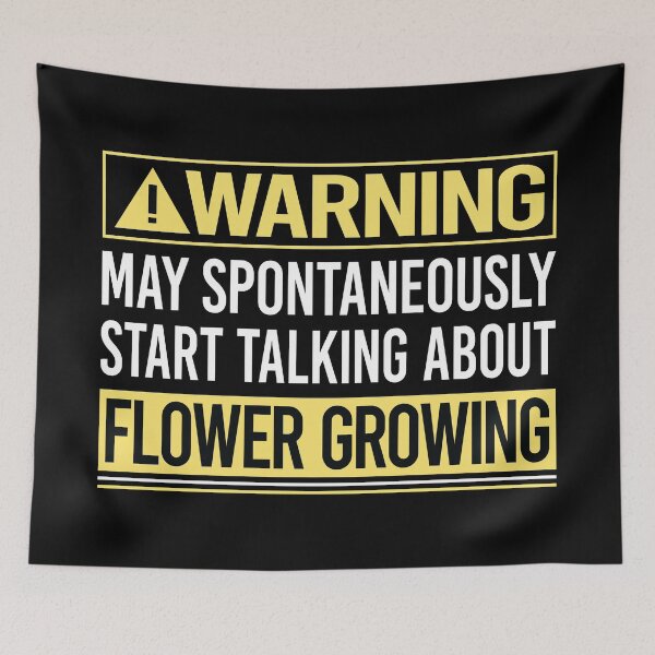 Item preview, Warning About Flower Growing designed and sold by WrightTrouble.