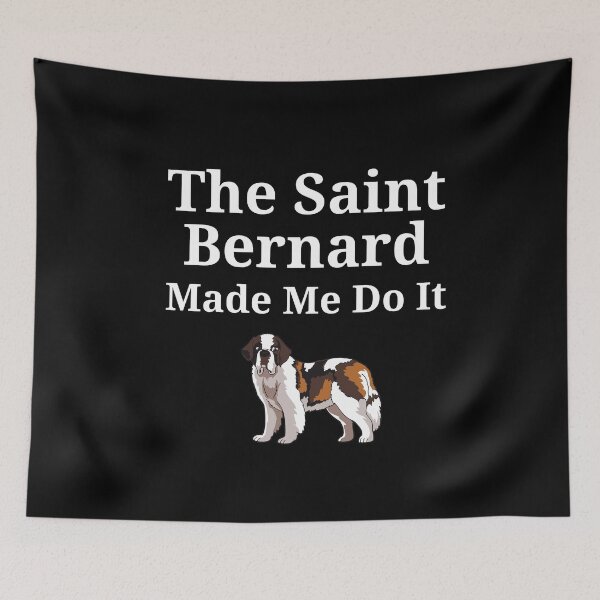 Item preview, THE SAINT BERNARD MADE ME DO IT designed and sold by antipatic.
