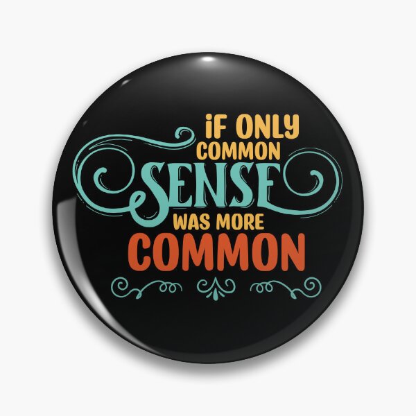 Item preview, If Only Common Sense Was More Common - Wise Guy Humor designed and sold by DebbisPalette.