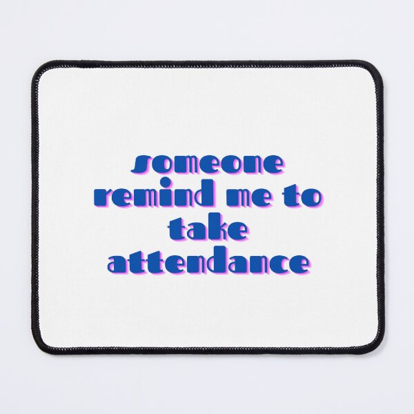 Item preview, Someone remind me to take attendance designed and sold by GamersLands.