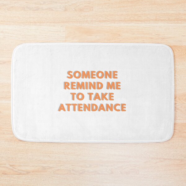 Item preview, Someone remind me to take attendance designed and sold by GamersLands.