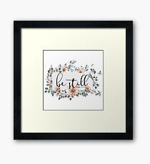 Bible Verse - Be Still Framed Print