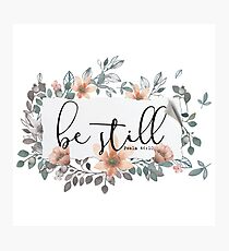 Bible Verse - Be Still Photographic Print
