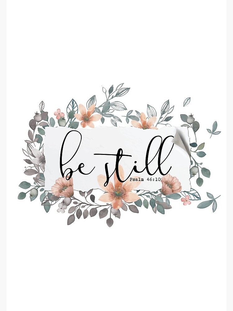 Bible Verse - Be Still by walk-by-faith