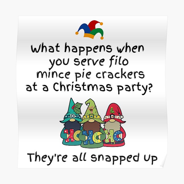 "Mince Pie Jokes What happens when you serve filo mince pie crackers at