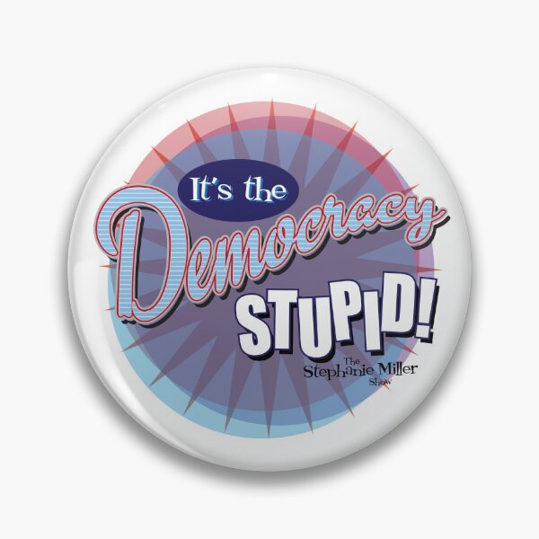 Item preview, It's The Democracy Stupid - Listener George designed and sold by SMShow.
