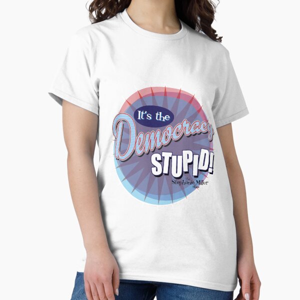 Item preview, It's The Democracy Stupid - Listener George designed and sold by SMShow.