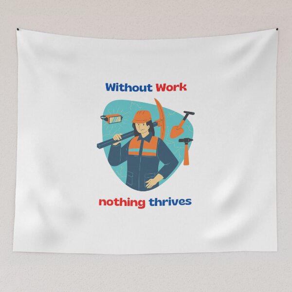 Item preview, without work nothing thrives, red and blue colors, happy labor day, labor day designed and sold by PaulGoldStore.