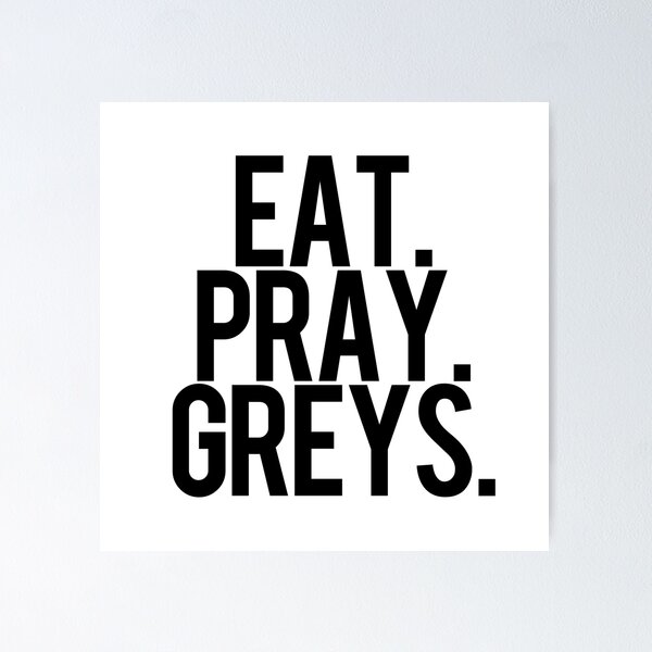 Item preview, Eat, Pray, Greys. designed and sold by itsmebecca.