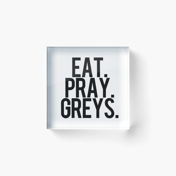 Item preview, Eat, Pray, Greys. designed and sold by itsmebecca.